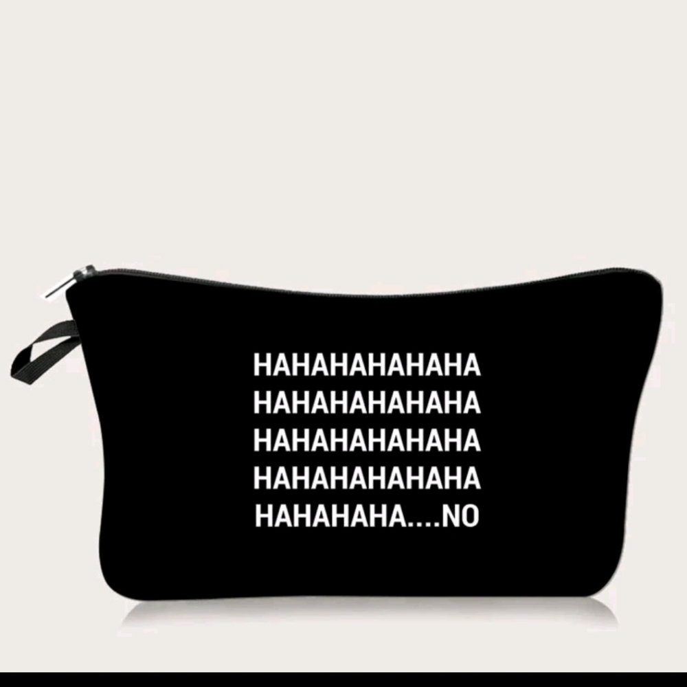 ✨3 FOR $28✨🆕😆'HA HA HA...NO' MAKE-UP BAG😆
